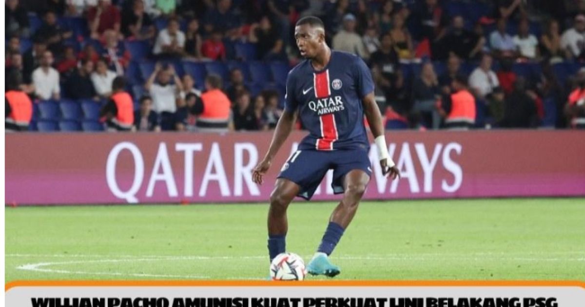 Willian Pacho amunisi kuat perkuat lini belakang PSG