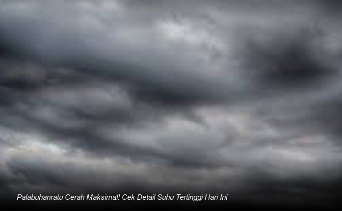 Cuaca Wilayah Kabupaten Sukabumi dan Sekitarnya