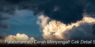 Cuaca Wilayah Kabupaten Sukabumi dan Sekitarnya