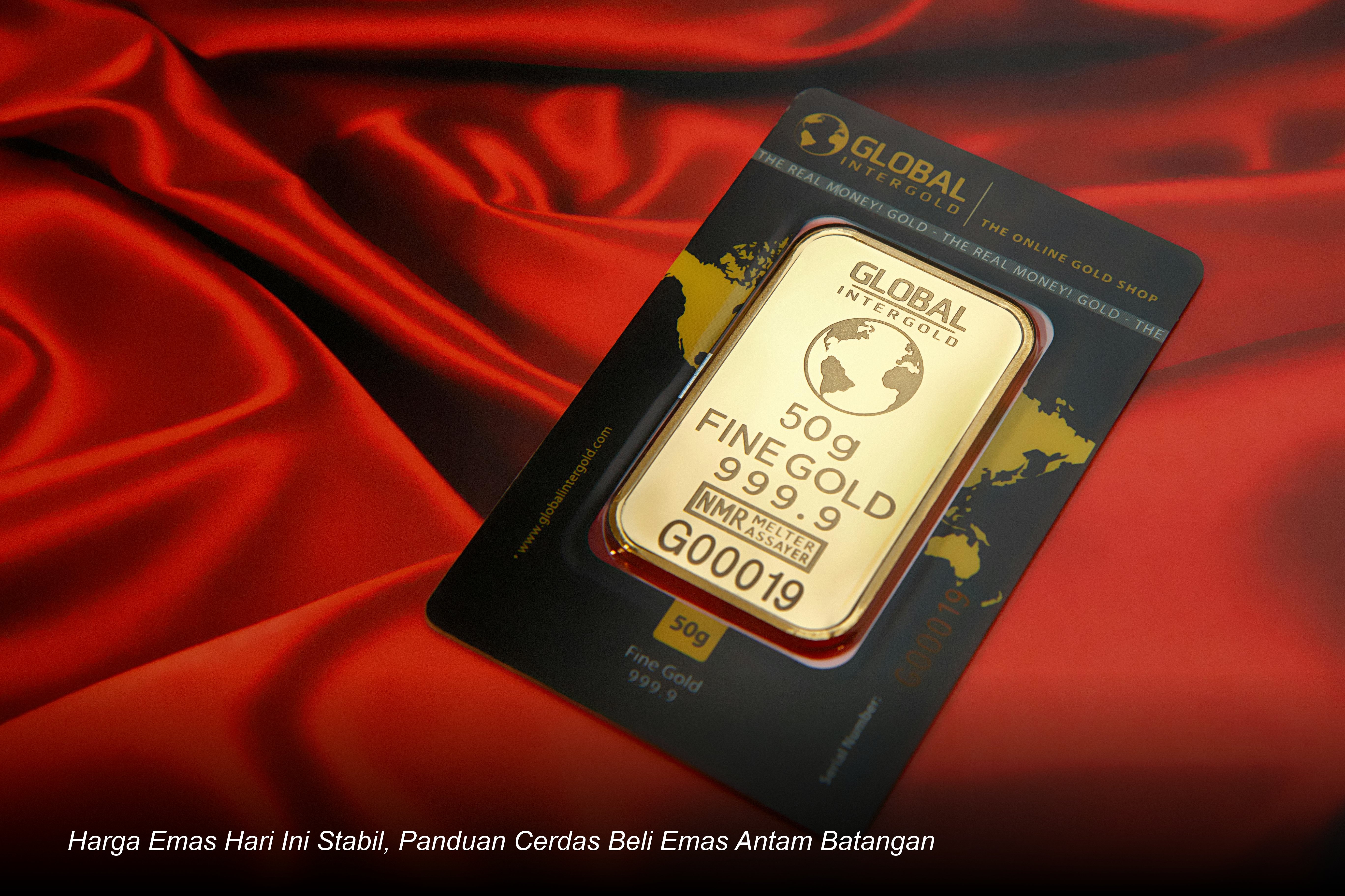 Harga Emas Hari Ini Stabil, Panduan Cerdas Beli Emas Antam Batangan
