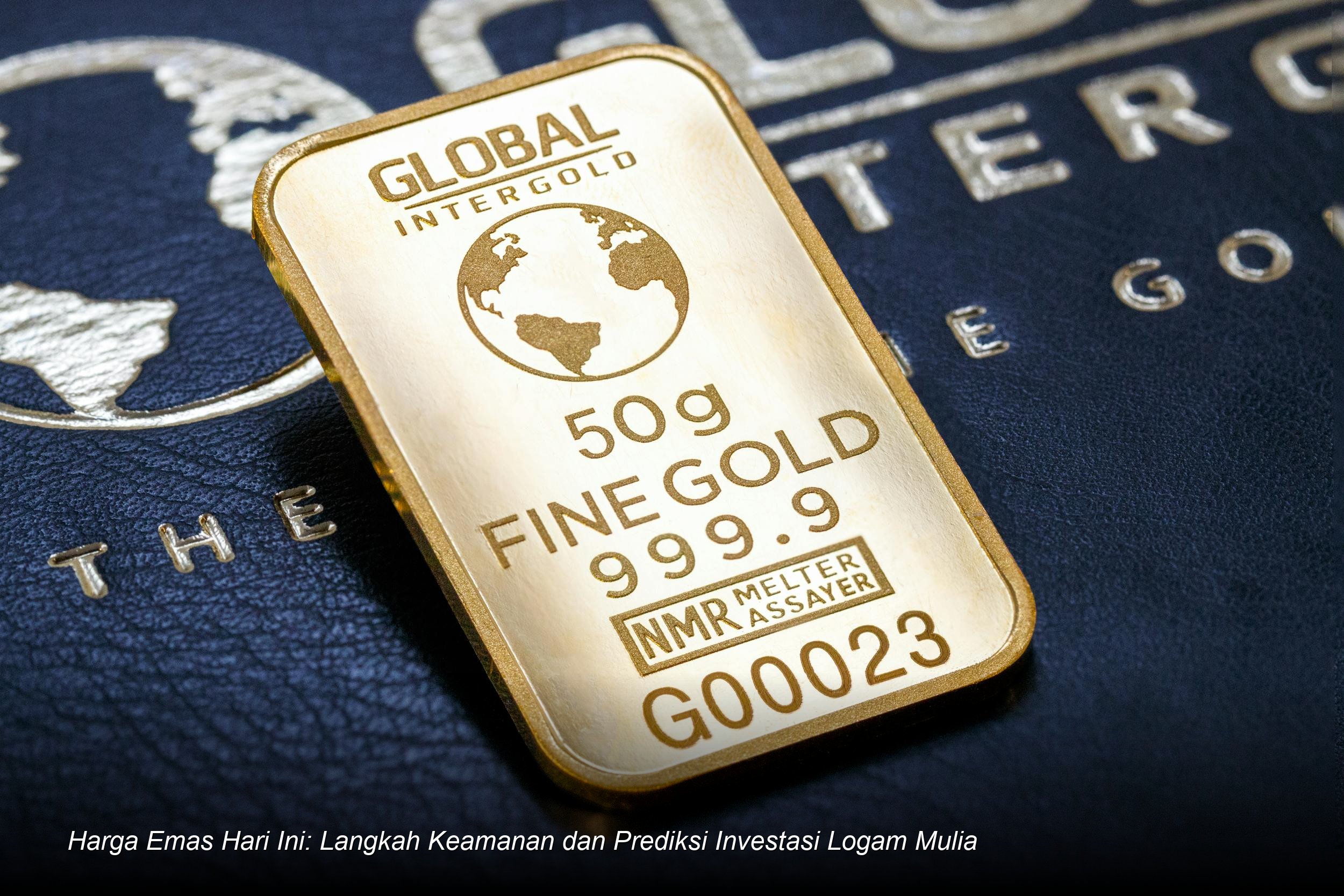 Harga Emas Hari Ini: Langkah Keamanan dan Prediksi Investasi Logam Mulia