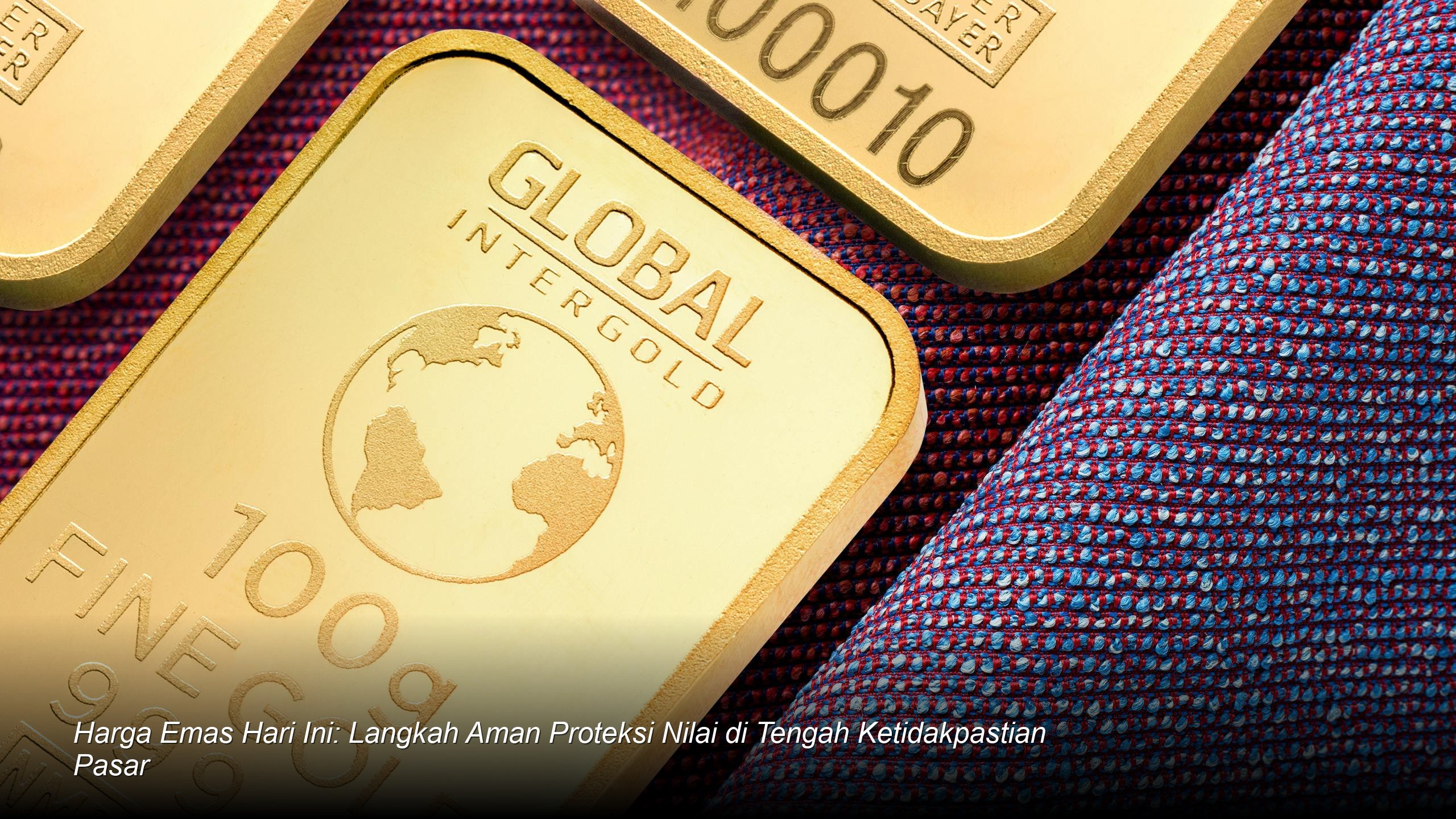 Harga Emas Hari Ini: Langkah Aman Proteksi Nilai di Tengah Ketidakpastian Pasar