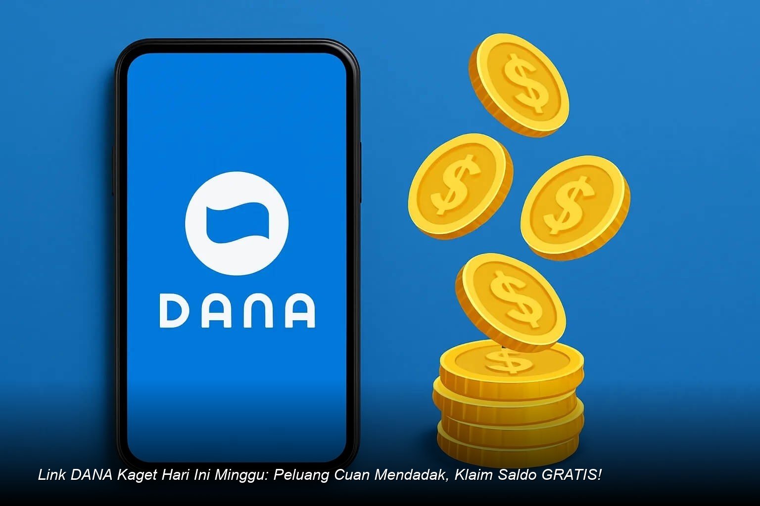 Link DANA Kaget Hari Ini Minggu: Peluang Cuan Mendadak, Klaim Saldo GRATIS!