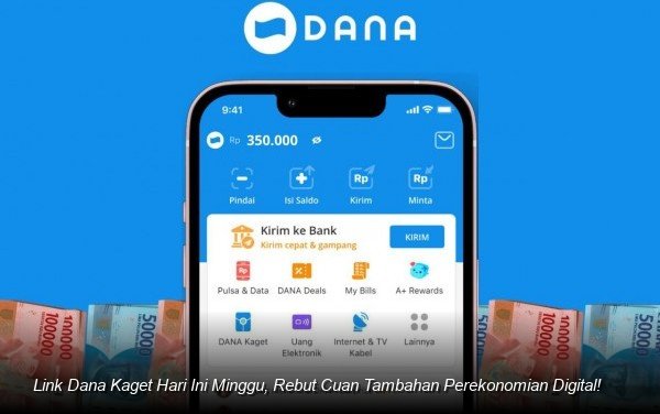 Link Dana Kaget Hari Ini Minggu, Rebut Cuan Tambahan Perekonomian Digital!