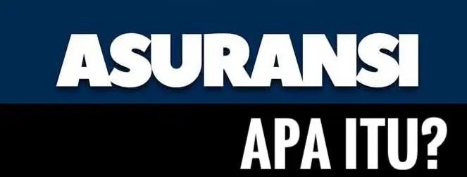 Apa Itu Asuransi dan Apakah Masih Diperlukan Saat Ini?