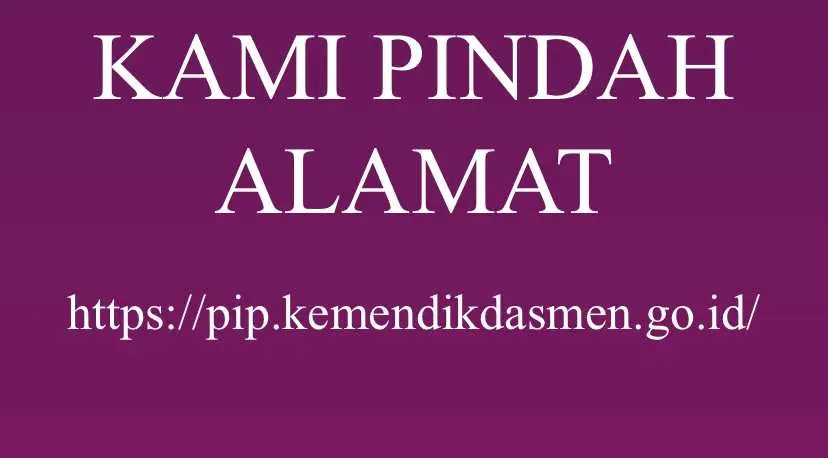 CEK PIP 2025: Situs Resmi pip.kemdikbud.go.id Kini Berpindah ke pip.kemendikdasmen.go.id