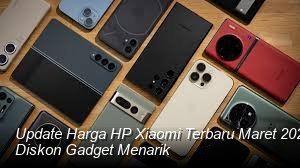 Update Harga HP Xiaomi Terbaru Maret 2026: Spesifikasi Gahar dan Promo Diskon Gadget Menarik